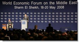 President George W. Bush speaks before the World Economic Forum on the Middle East Sunday, May 18, 2008, in Sharm El Sheikh, Egypt. The speech marked the final stop on the Presidents Mideast agenda that included visits to Israel and Saudi Arabia. On stage with the President is Klaus Schwab, Founder and Executive Chairman of the World Economic Forum. White House photo by Chris Greenberg